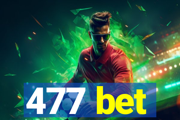 477 bet